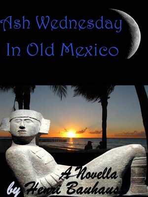 cover image of Ash Wednesday In Old Mexico